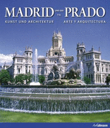 Madrid and the Prado - Borngasser, Barbara (Text by), and Cano, David Sanchez (Text by), and Scheffler, Felix (Text by)