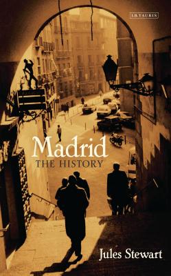 Madrid: The History - Stewart, Jules