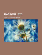 Madrona, Etc