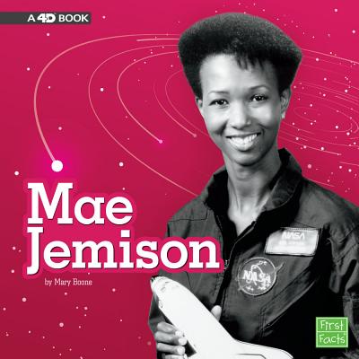 Mae Jemison: A 4D Book - Boone, Mary