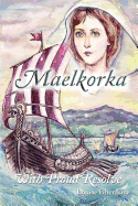 Maelkorka: With Proud Resolve