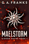 Maelstorm (Gideon Rayne Book 1)
