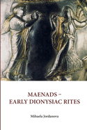Maenads Early Dionysiac Rites