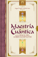 Maestr?a Cuntica: La ciencia del saber manifestar