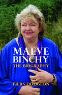 Maeve Binchy: The Biography - Dudgeon, Piers