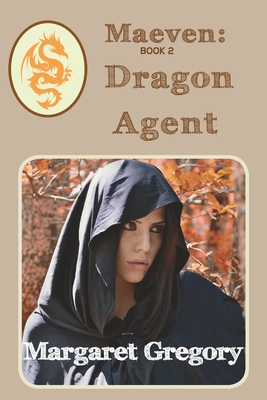 Maeven: Dragon Agent: Book 2 - Gregory, Margaret