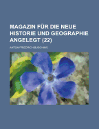 Magazin Fur Die Neue Historie Und Geographie Angelegt (22) - Freeman, John Ripley, and Busching, Anton Friedrich