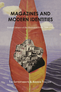 Magazines and Modern Identities: Global Cultures of the Illustrated Press, 1880-1945