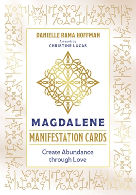 Magdalene Manifestation Cards: Create Abundance Through Love - Hoffman, Danielle Rama, and Lucas, Christine