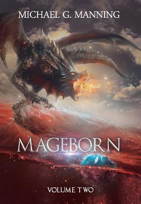 Mageborn: Volume 2 - Manning, Michael G, and Chitulescu, Amalia (Cover design by), and Butler, Grace Bryan (Editor)