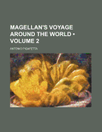Magellan's Voyage Around the World; Volume 2