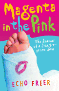 Magenta in the Pink: The Dramas of a Disaster-Prone Diva