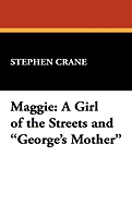 Maggie: A Girl of the Streets and George's Mother