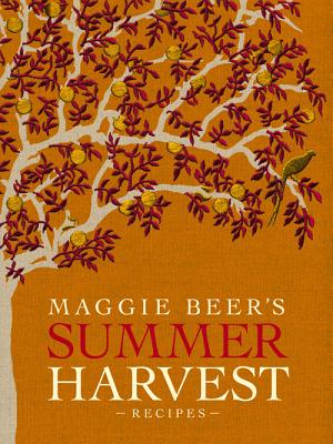 Maggie Beer's Summer Harvest Recipes - Beer, Maggie