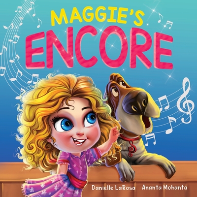 Maggie's Encore: A Heartwarming Tale of a Music Loving Shelter Dog - LaRosa, Danielle