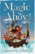 Magic Ahoy!: The Very Nearly Honourable League of Pirates