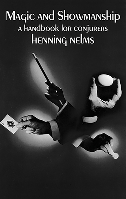 Magic and Showmanship: A Handbook for Conjurers - Nelms, Henning