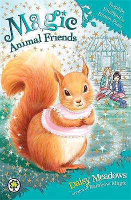 Magic Animal Friends: Sophie Flufftail's Brave Plan: Book 5 - Meadows, Daisy