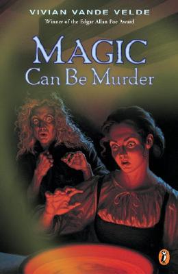 Magic Can Be Murder - Velde, Vivian Vande