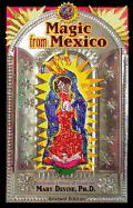 Magic from Mexico: Includes a Book of Shadows - Devine, Mary, Ph.D.