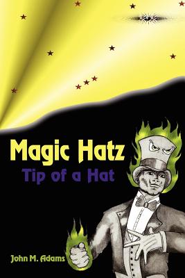 Magic Hatz: Tip of a Hat - Adams, John M