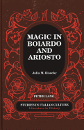 Magic in Boiardo and Ariosto - Scaglione, Aldo (Editor), and Kisacky, Julia M