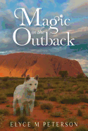 Magic in the Outback: Ally Always Thought Her Life Might Be a Little Backwards, But Upside Down? Dangling Helplessly, Still Strapped in Her