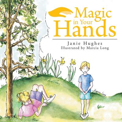 Magic in Your Hands - Hughes, Janie