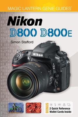 Magic Lantern Genie Guides: Nikon D800 & D800E - Stafford, Simon