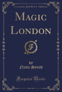 Magic London (Classic Reprint)