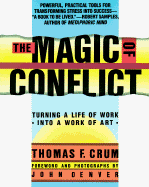 Magic of Conflict - Crum, Thomas F, and Denver, John (Designer)