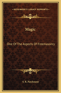 Magic: One of the Aspects of Freemasonry