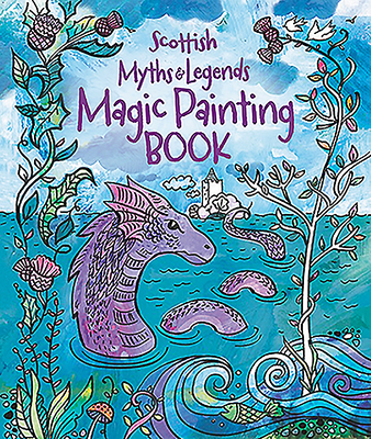 Magic Painting Book: Scottish Myths and Legends - 