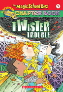 Magic School Bus Chapter Book - Twister Trouble