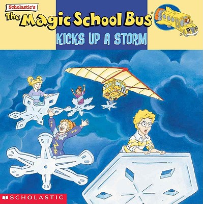 Magic School Bus Kicks Up a Storm: A Book about Weather - White, Nancy