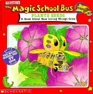 Magic School Bus Plants Seeds: A Book about How Living Things Grow