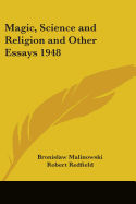 Magic, Science and Religion and Other Essays 1948