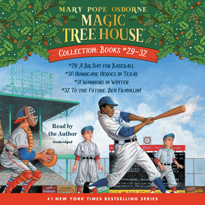 Magic Tree House Collection: Books 29-32: A Big Day for Baseball; Hurricane Heroes in Texas; Warriors in Winter; To the Future, Ben Franklin! - Osborne, Mary Pope (Read by)