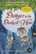 Magic Tree House Super Edition #1: Danger in the Darkest Hour - Osborne, Mary Pope