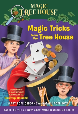Magic Tricks from the Tree House: A Fun Companion to Magic Tree House Merlin Mission #22: Hurry Up, Houdini! - Osborne, Mary Pope, and Boyce, Natalie Pope