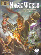 Magic World: Fantasy Roleplaying in Worlds of Epic Adventure - 