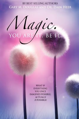 Magic. You Are It. Be It. - Douglas, Gary M