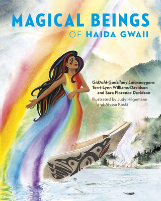 Magical Beings of Haida Gwaii - Williams-Davidson, Terri-Lynn, and Davidson, Sara Florence
