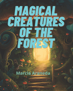 Magical Creatures of the forest