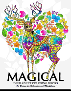 Magical Deer Adults Coloring Book: Animal Coloring Books for Adults Relaxation and Mindfulness