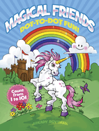 Magical Friends Dot-To-Dot Fun!: Count from 1 to 101