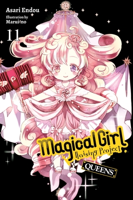 Magical Girl Raising Project, Vol. 11 (Light Novel): Queens - Endou, Asari, and Marui-No