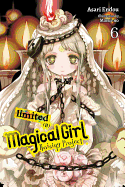 Magical Girl Raising Project, Vol. 6 (Light Novel): Limited II Volume 6