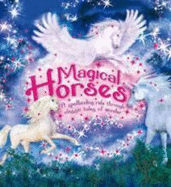 Magical Horses: A Spellbinding Ride Through Classic Tales of Wonder