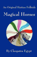 Magical Horses: An Original Hatian Folktale